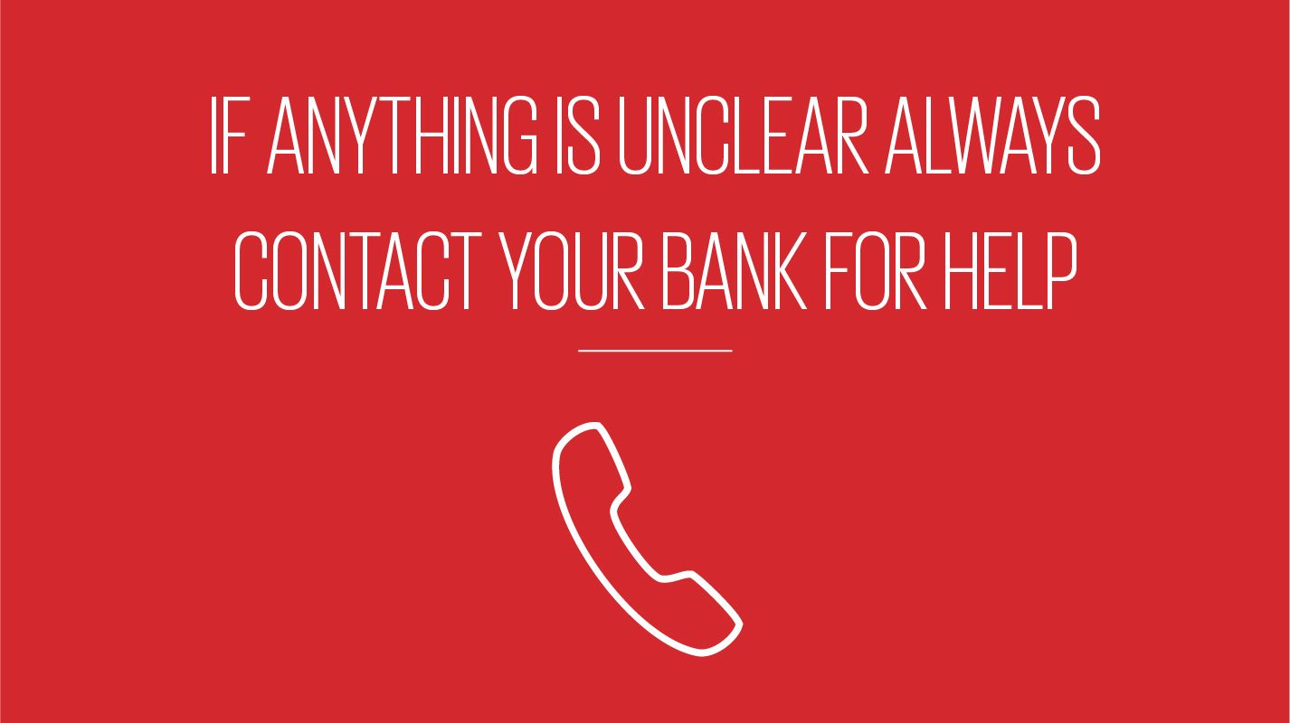 An image showing text reading if anything is unclear always contact your bank for help