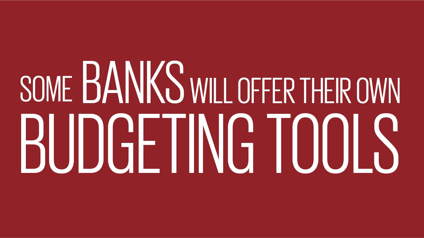 An image showing text reading some banks will offer their own budgeting tools