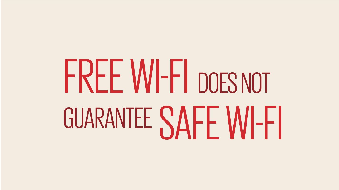An image showing text reading free wi-fi does not guarantee safe wi-fi