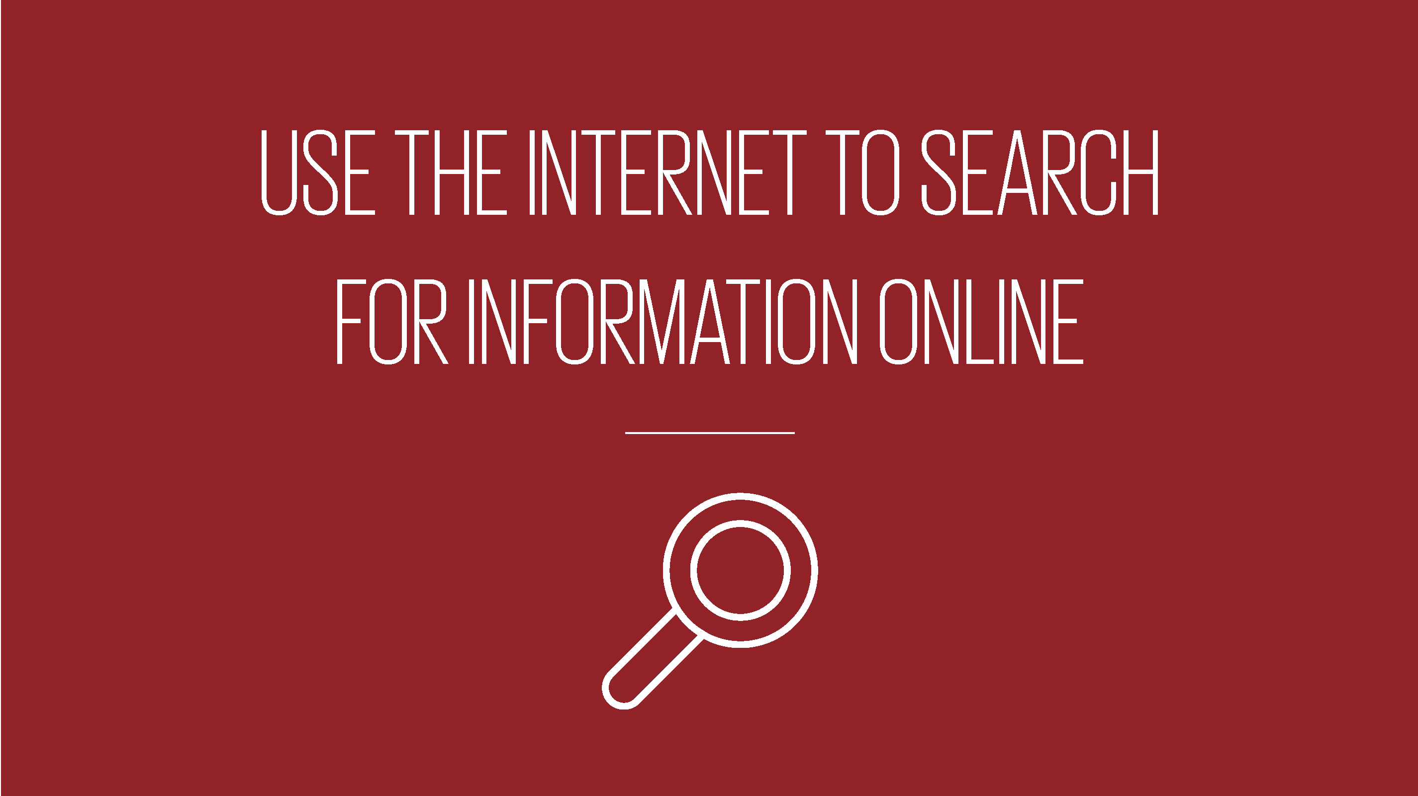 An image showing text reading use the internet to search for information online