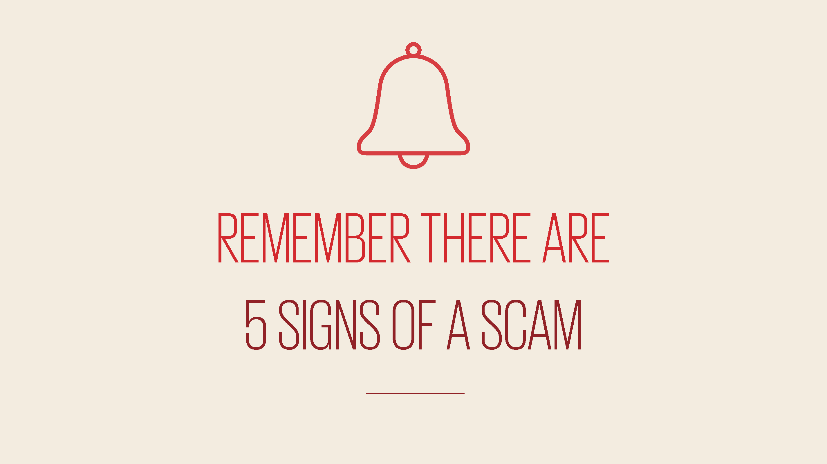 An image showing text reading remember there are 5 signs of a scam
