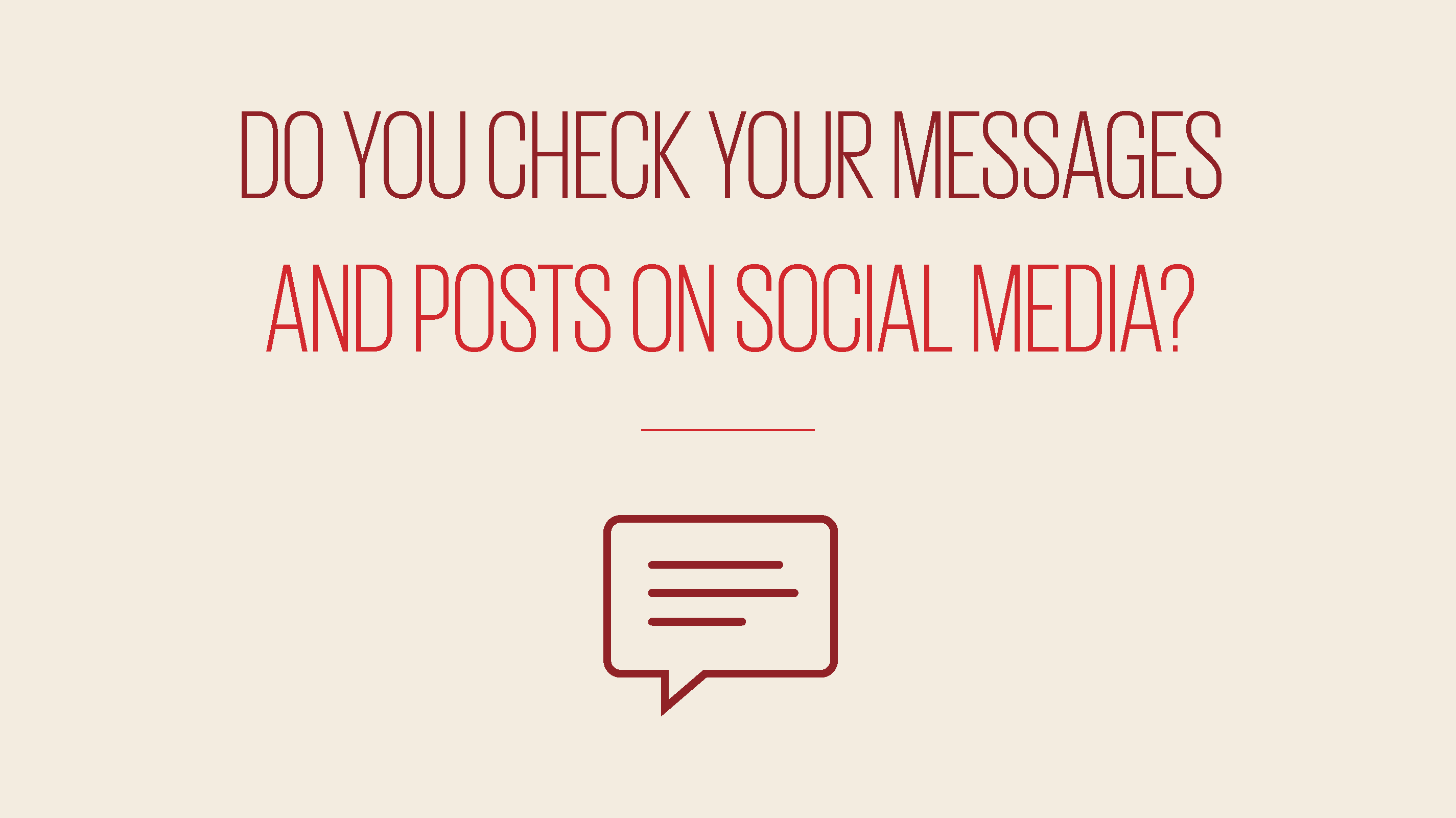 An image showing text reading do you check your messages and posts on social media