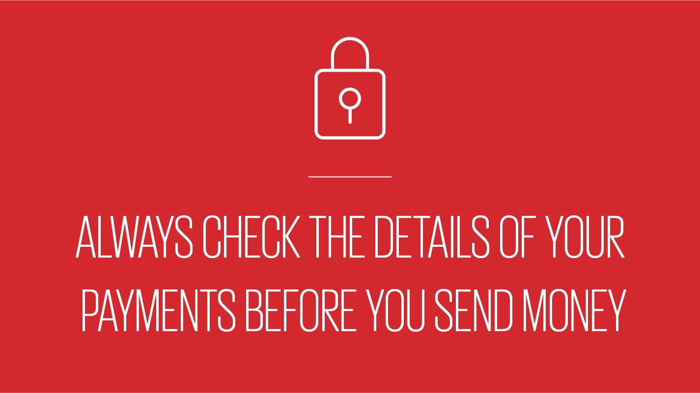 An image showing text reading always check the details of your payments before you send money