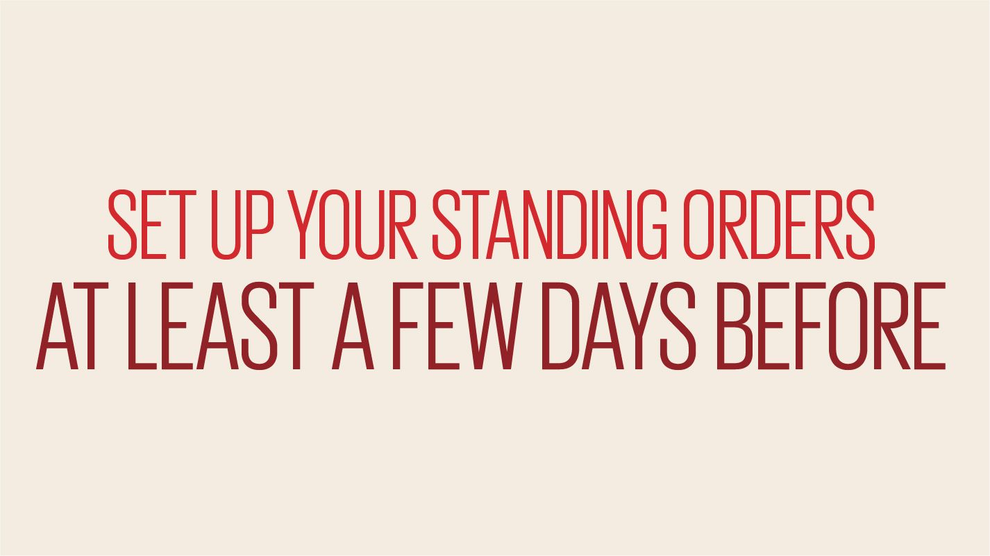 An image showing text reading set up your standing orders at least a few days before