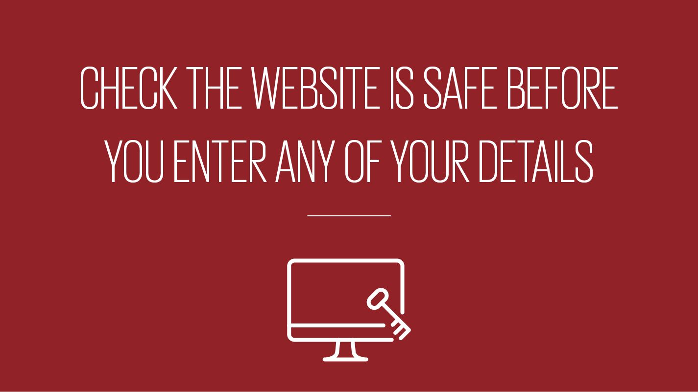 An image showing text reading check the website is safe before you enter any of your details