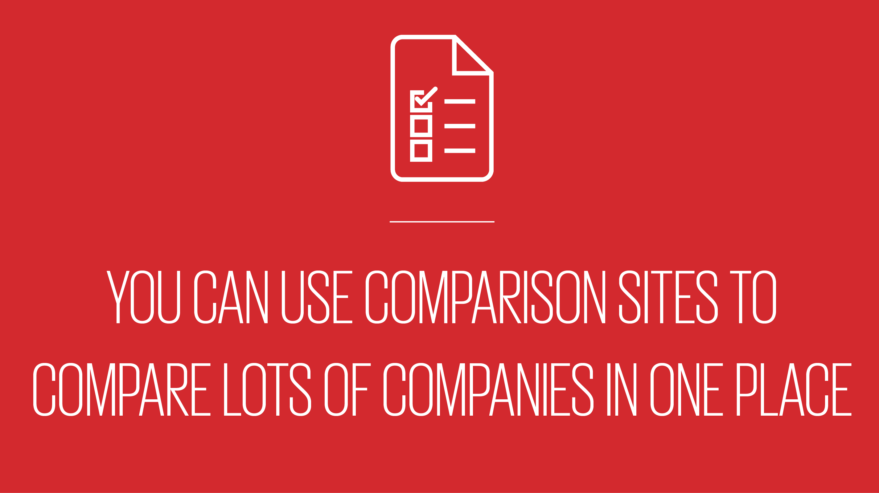 An image showing text reading you can use comparison sites to compare lots of companies in one place