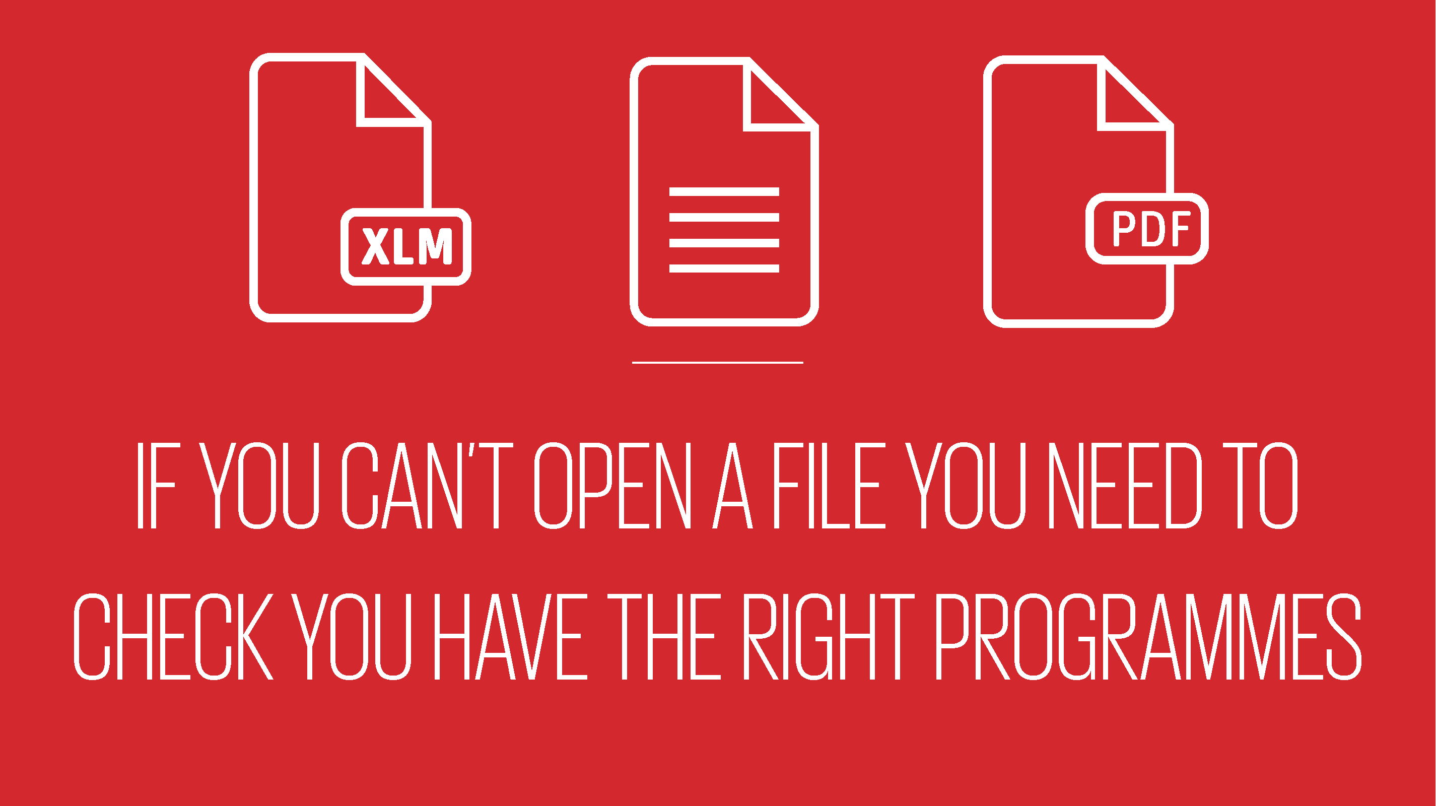 An image showing text reading if you can't open a file you need to check you have the right programmes